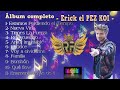 canciones de erick la reina del flow - Album Completo - el pez koi 😍😍😍❤💖💝