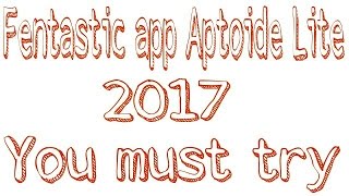 Fantastic app Aptoide lite 2017 screenshot 5