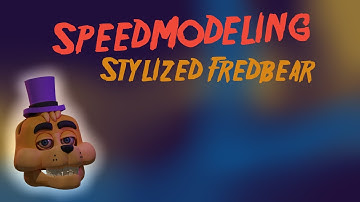 Speed-Modeling! // Stylized Fredbear // Part 2/??