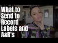 What To Send to Record Labels, A&R's, and Managers