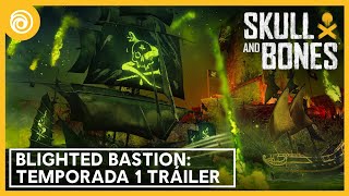 Skull and Bones:  BLIGHTED BASTION – Tráiler de la temporada 1