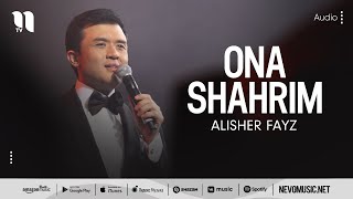 Alisher Fayz - Ona shahrim (audio)