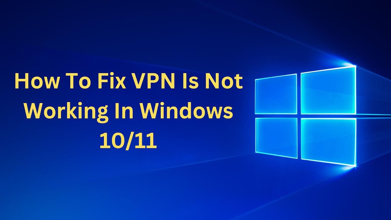 How To Fix VPN Is Not Working In Windows 10/11 - YouTube