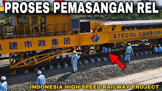 KEREN‼️Proses Pemasangan Rel Kereta Cepat Jakarta - Bandung. Indonesia High Speed Railway Project