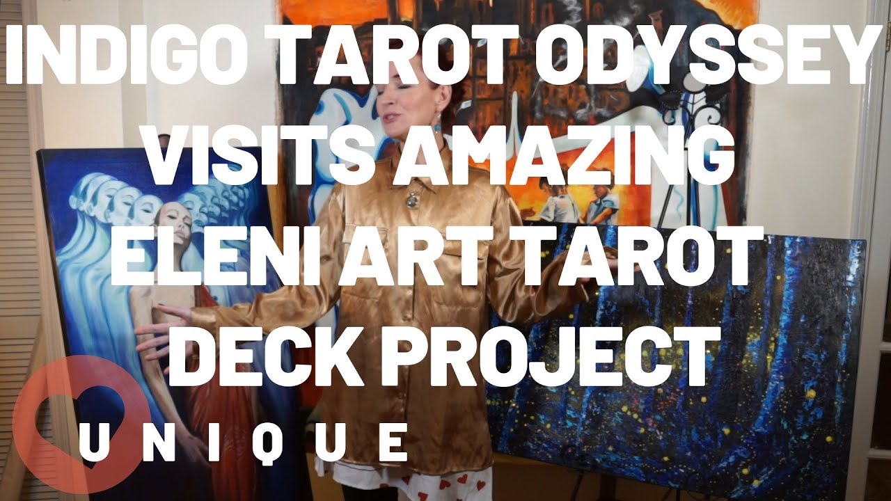 Indigo Tarot Odyssey Visits Amazing Eleni Art Tarot Deck Project