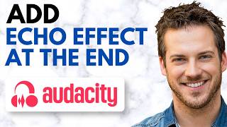 How to add an echo effect at the end of a sound in Audacity (Easy Tutorial)