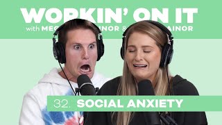 32. Workin' On Social Anxiety