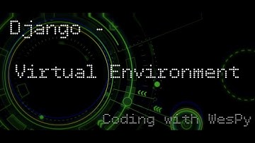 PYTHON DJANGO TUTORIAL: Web Dev Part 2 | Django virtualenv, Python 3.8, startproject, structure