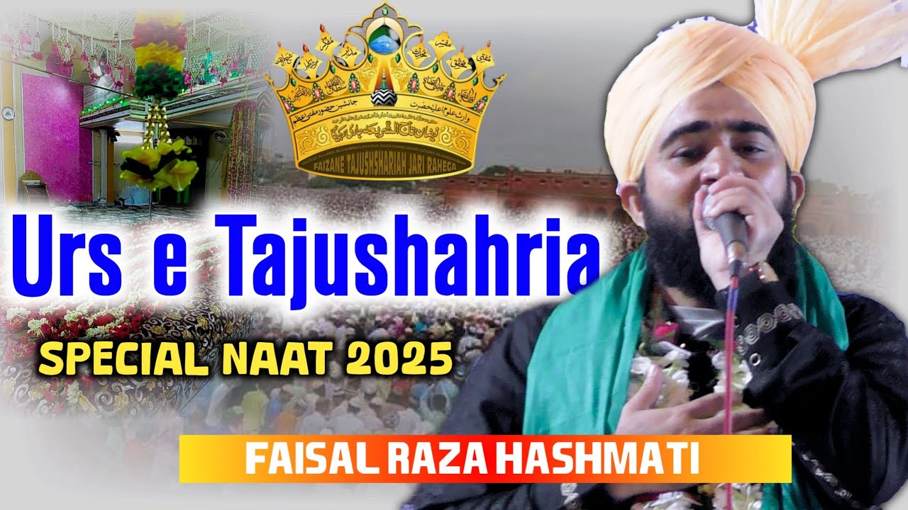 Urse tajushariya 2025 | Faisal raza hashmati new naat 2025 | Manqabat e tajushariya