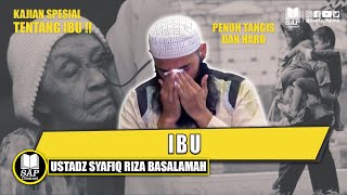 SAYANGI IBUMU | USTADZ SYAFIQ RIZA BASALAMAH