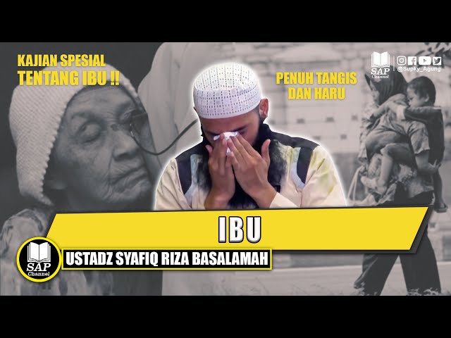 SAYANGI IBUMU | USTADZ SYAFIQ RIZA BASALAMAH class=