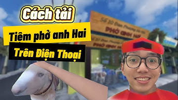 Cách tài game "Tiệm phở anh Hai" trên điện thoại, cực đơn giản:)))