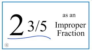 Write The Mixed Number 2 35 As An Improper Fraction