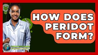How Does Peridot Form? - Earth Science Answers