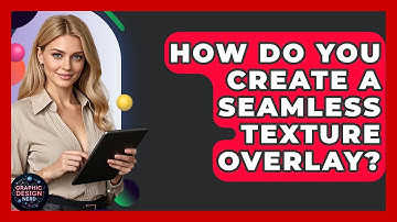 How Do You Create A Seamless Texture Overlay? - Graphic Design Nerd