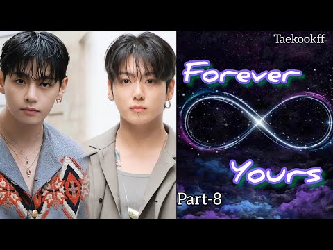 Forever Yours Taekook Part 8 Topkook Taekookff Vkookff 