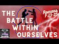 The Battle Within Ourselves | Romans 7:13-25 | Journey Through The Message 61 Set Free 24-7