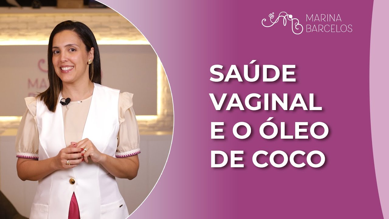 Como o óleo de coco pode transformar sua saúde vaginal - YouTube