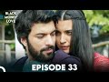 Black Money Love - Episode 33 (English Dubbed) | Kara Para Ask