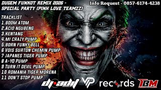 DUGEN FUNKOT GACOR 2026 BOOM ATOM X ACID NGUBENG & BORN FUNKY BELL ' FULL PUMPIN 2026 (P L T V2)