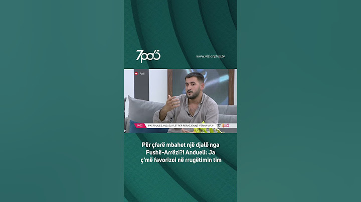 Për çfarë mbahet një djalë nga Fushë-Arrëzi?! Andueli: Ja ç'më favorizoi në rrugëtimin tim