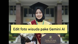 TUTORIAL EDIT FOTO WISUDA GAMPANG BANGET CUMA PAKE GEMINI AI!  screenshot 3
