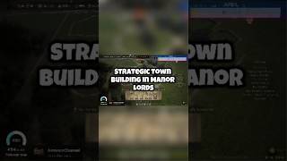 " STRATEGIC TOWN BUILDING IN MANOR LORD "