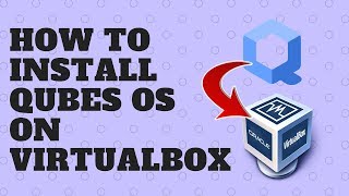 How to install Qubes OS on VirtualBox screenshot 4