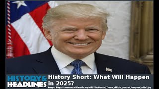 History Short: What Will Happen in 2025?