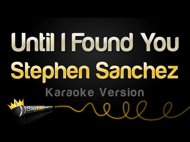 Stephen Sanchez - Until I Found You (Karaoke Version) class=