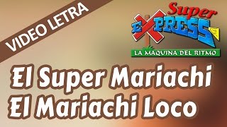 Super Express - El Super Mariachi &quot;el mariachi loco&quot; - lyric video