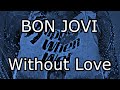 BON JOVI - Without Love (Lyric Video)
