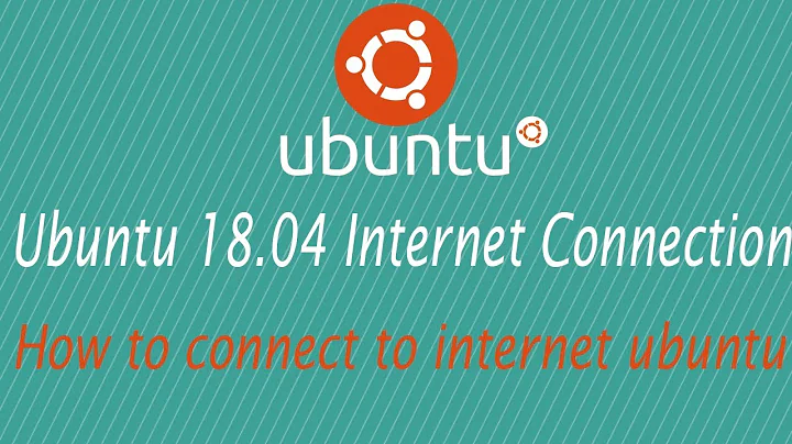 How to connect internet in ubuntu 18.04 2018