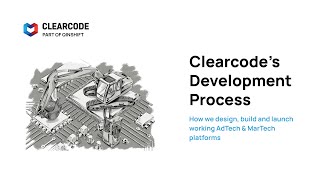 Clearcode's Development Process Video — How We Design, Build and Launch AdTech & MarTech Platforms