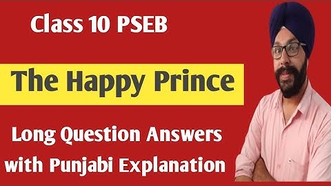 the happy prince class 10 question answer long class 10th english chapter 1 pseb main course book