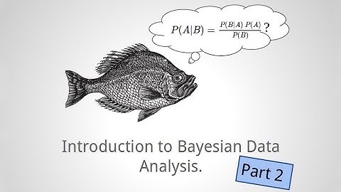 Introduction to Bayesian data analysis - Part 2: Why use Bayes?