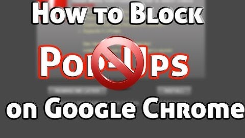 How to Block Pop-Ups on Google Chrome for Mac & Windows (2015)