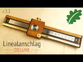 Einzigartiger Linealanschlag Deluxe - schönes Werkzeug selber bauen