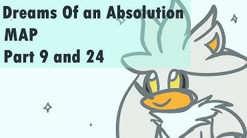|Dreams of an absolution MAP|Part 9 and 24|Silver the Hedgehog|