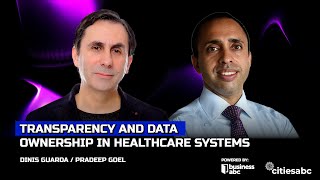 Transparency And Data Ownership In Healthcare Systems  Pradeep Goel  CEO  Solve.Care