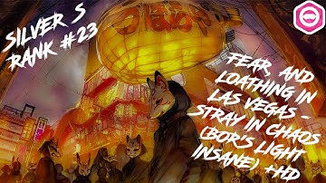 Fear, and Loathing in Las Vegas - Stray in Chaos +HD #23