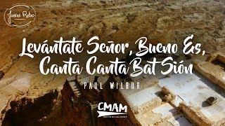 Miniatura de vídeo de "Levántate Señor / Bueno es / Canta, Canta Bat Sión - Paul Wilbur | Letra"