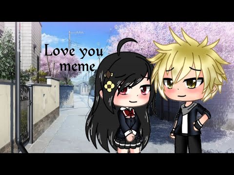 love-you-||meme||-ft-new-ocs