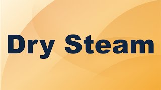 Dry Steam Power Plants Definition