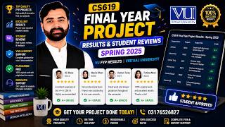 CS619 Final Year Project Results & Student Reviews Spring 2025 | VU FYP Results | Virtual University