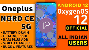 Oneplus Nord Ce 5G OxygenOS 12 / Android 12 Update Review : Bugs, Over Heating, Voice Changer & More