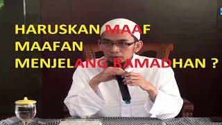 Haruskah Maaf Maafan Menjelang Ramadhan oleh Ustadz Adi Hidayat