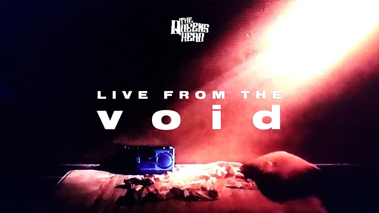 The Queen's Head | Live From The Void