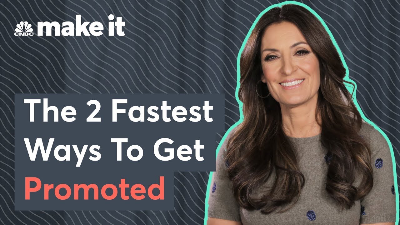 The Fastest Ways To Get Promoted — Suzy Welch