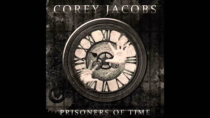 Corey Jacobs - Prisoners Of Time